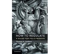 How to Regulate: A Guide for Policymakers