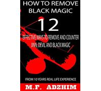 How to remove black magic: 12 effective ways to remove and counter jinn, devil and black magic (shared knowledge)