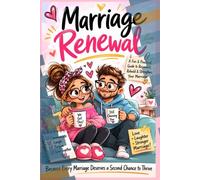 How to Renew Your Marriage: A Ten-Chapter Journey Toward Love, Trust, Intimacy, and Lasting Partnership