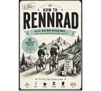 How to Rennrad: Alles, was man wissen muss, ausser, wie man tatsächlich schneller wird