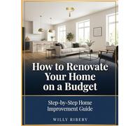 How to Renovate Your Home on a Budget: Step-by-Step cheap Home Improvement Guide