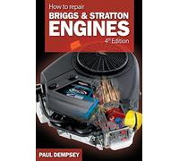 How to Repair Briggs and Stratton Engines (Mechanical Engineering) – 4th Ed.
