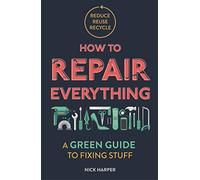 How to Repair Everything