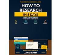 How to Research in 5 days: A simple step by step guide for students and educators - teacher edition (Research Skills Series)