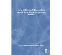 How to Research Researchers: Methods for Studying Political Scientists Worldwide