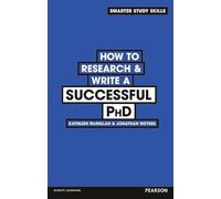 How to Research & Write a Successful PhD: (Smarter Study Skills)