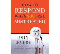 How to Respond When You Feel Mistreated