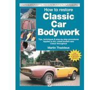 How to restore Classic Car Bodywork: New Updated & Revised Edition (Enthusiast's Restoration Manual)
