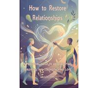 How to Restore Relationships: Keeping the passion alive in a long-term relationship (Livros em Inglês)