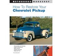 How to Restore Your Chevrolet Pickup (Motorbooks Workshop)