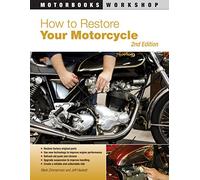 How to Restore Your Motorcycle: Second Edition (Motorbooks Workshop)