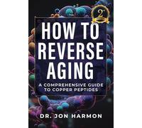 How To Reverse Aging: A Comprehensive Guide To Copper Peptides