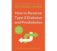 How To Reverse Type 2 Diabetes and Prediabetes: The Definitive Guide from the World-renowned Diabetes Expert (Main)