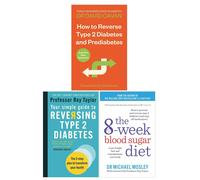 How To Reverse Type 2 Diabetes and Prediabetes, Your Simple Guide to Reversing Type 2 Diabetes and The 8-Week Blood Sugar Diet 3 Books Set