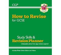 How to Revise for GCSE: Study Skills & Planner - from CGP, the Revision Experts (includes Videos): (CGP GCSE 9-1 Revision)