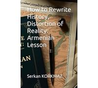 How to Rewrite History, Distortion of Reality: Armenian Lesson