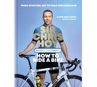 How to Ride a Bike : From Starting Out to Peak Performance