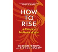 How to Rise: A Complete Resilience Manual