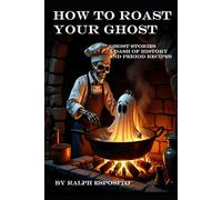 How To Roast Your Ghost