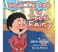 How to Rob the Tooth Fairy