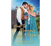 How to Romance a Rogue: 2 (A Gentleman's Guide to Courtship)
