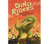 How to Rope a Giganotosaurus: 2 (Dino Riders)