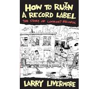 How To Ru(i)n A Record Label: The Story of Lookout Records (Punx)