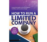 How to Run a Limited Company: A Practical Guide to the Procedures to Follow and Records to Keep (3rd New edition)