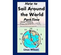 How to Sail Around the World Part-Time