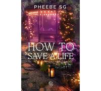 How to save a life (NIGHT SKY TRILOGY)