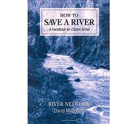 How to Save a River: A Handbook for Citizen Action