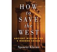 How to Save the West: Ancient Wisdom for 5 Modern Crises