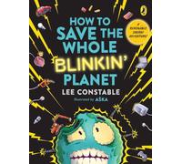 How to Save the Whole Blinkin' Planet : A Renewable Energy Adventure