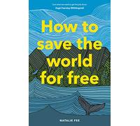 How to Save the World For Free