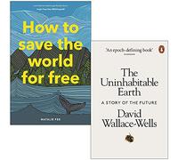 How to Save the World For Free [Hardcover], The Uninhabitable Earth 2 Books Collection Set