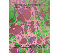 HOW TO SAVE THE WORLD SERIES COMPILATION