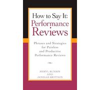 How To Say It Performance Reviews: Phrases and Strategies for Painless and Productive PerformanceReviews (How to Say It... (Paperback))