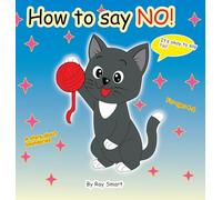 How to Say No: A Gentle Story That Helps Children Set Kind Boundaries and Feel Safe Saying "No"