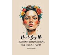 How to Say No: Boundary-Setting Scripts for People-Pleasers
