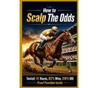 HOW TO SCALP THE ODDS: Beat the bookmakers with logic, not luck