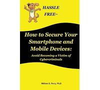 How to Secure Your Smartphone and Mobile Devices