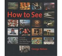 How to See: A Guide to Reading Our Man-Made Environment