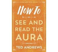 How to See and Read the Aura (How to (Llewellyn)): 5