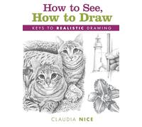 How to See, How to Draw [new-in-paperback] - 9781440347009