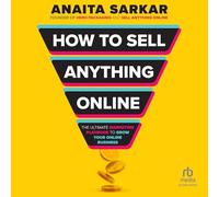 How to Sell Anything Online: The Ultimate Marketing Playbook to Grow Your Online Business