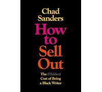 How to Sell Out: The (Hidden) Cost of Being a Black Writer
