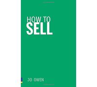How to Sell: Sell anything to anyone