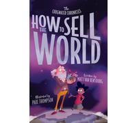 How to Sell the World: The Stone-Hearted Story of Greyson Grim: 1 (The Chugwater Chronicles)