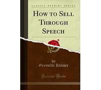 How to Sell Through Speech (Classic Reprint)