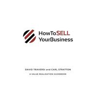 How To SELL Your Business: A Value Realization Guidebook